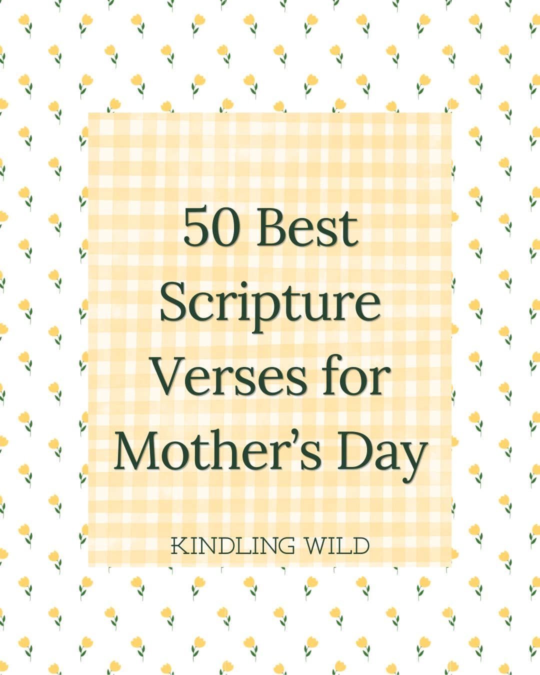 floral and gingham graphic reads "50 best scripture verses for mother's day"